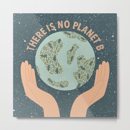 No Planet B Metal Print | Hands, Space, Globe, Painting, Earth, Planetb, Globalwarming, Handlettered, Curated, Environmentalart 