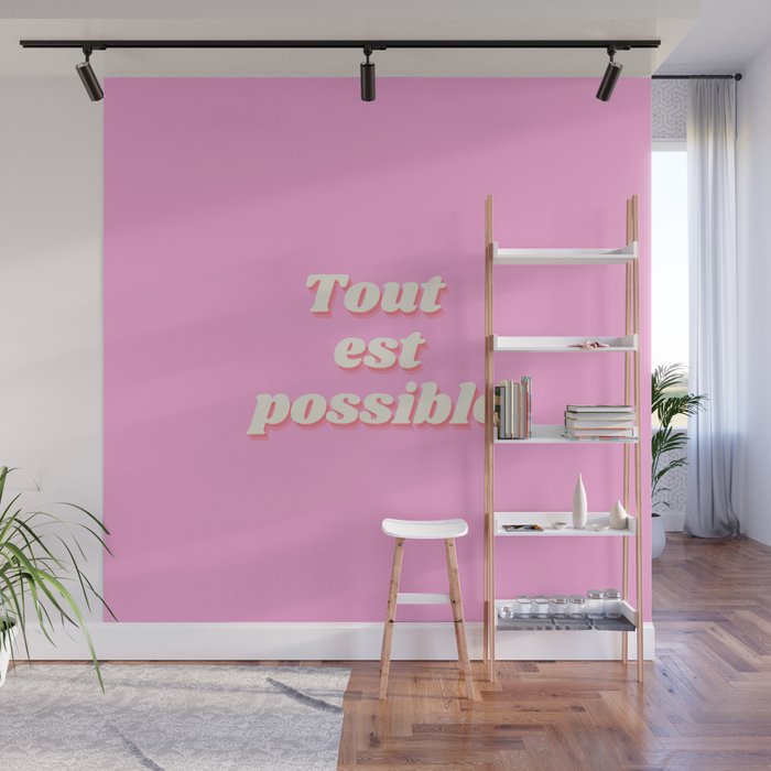 Motivational, Inspirational, Daily Affirmation, Positive, Pink, Tout est Possible Wall Mural