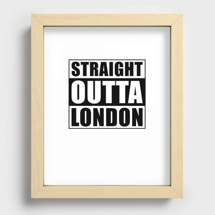 Straight Outta London Recessed Framed Print