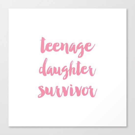 Teenage Daughter Survivor Mothers Day Canvas Print