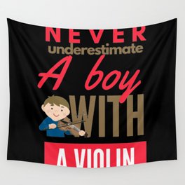 Never Underestimate A Boy With A Violin Wall Tapestry