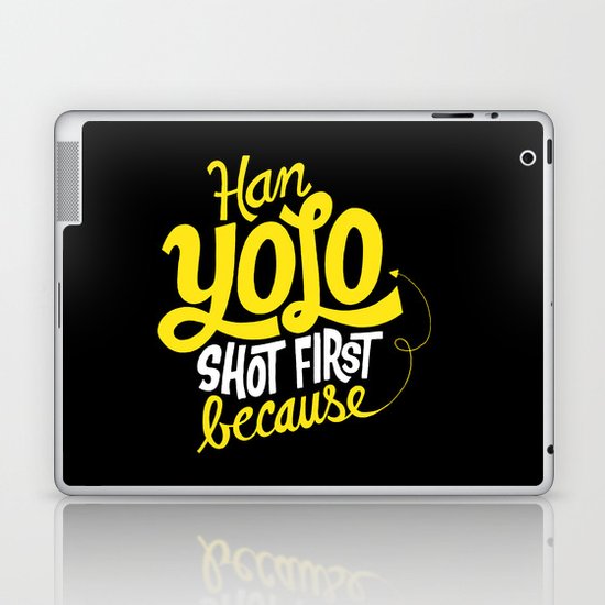 Han Yolo Shot First Because Laptop & iPad Skin
