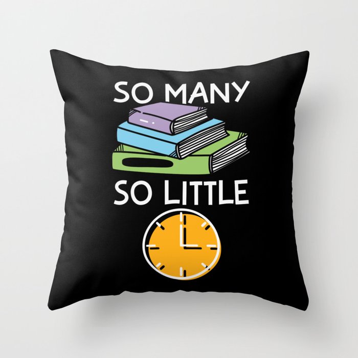 So Many Books So Little Time Throw Pillow