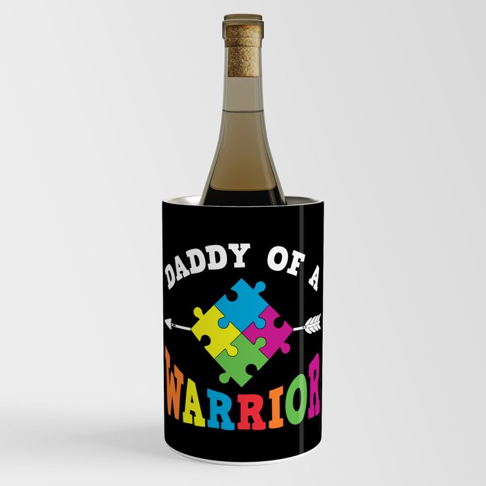 Daddy Of A Warrior Autism Awareness Wine Chiller