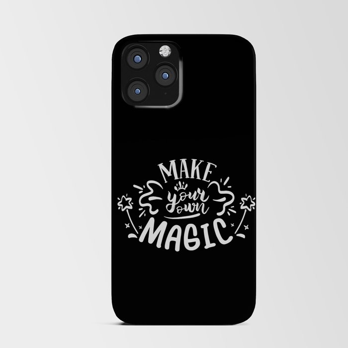 Make Your Own Magic Motivational Quote iPhone Card Case