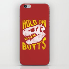 Hold on to your butts iPhone Skin