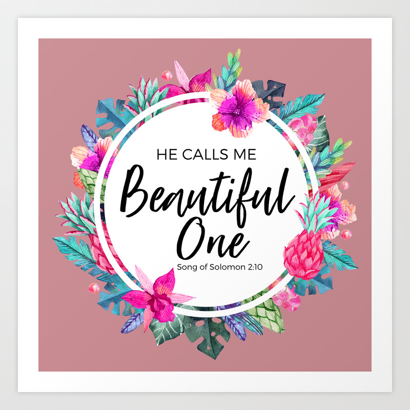 He Calls Me Beautiful One Song Of Solomon 2 10 Art Print By Michaelpineda Society6