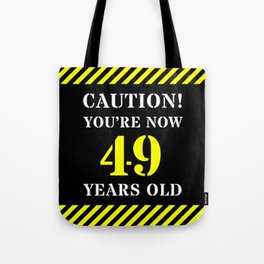 [ Thumbnail: 49th Birthday - Warning Stripes and Stencil Style Text Tote Bag ]