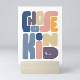 Choose Kind Mini Art Print