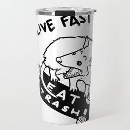 Live Fast Eat Trash Travel Mug