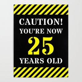 [ Thumbnail: 25th Birthday - Warning Stripes and Stencil Style Text Poster ]