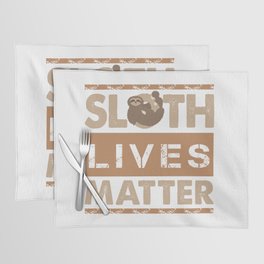Sloth Lives Matter Placemat