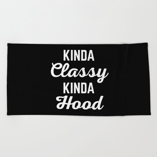 Kinda Classy Funny Quote Beach Towel