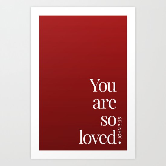 So Loved Art Print
