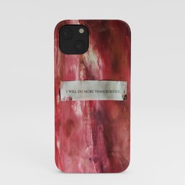 i will do more than survive iPhone Case