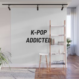 K-Pop Addicted, Kpop, Kpop Lover Wall Mural