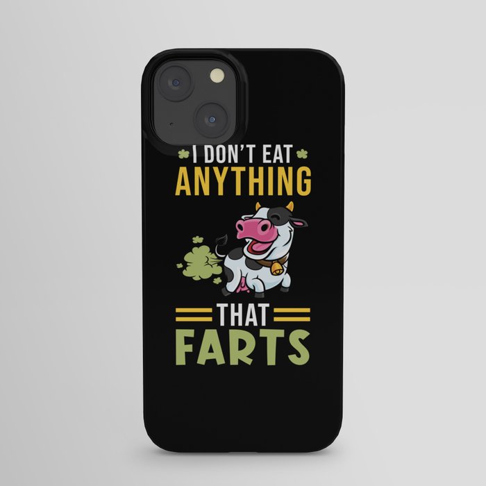 I dont eat anything that Farts iPhone Case