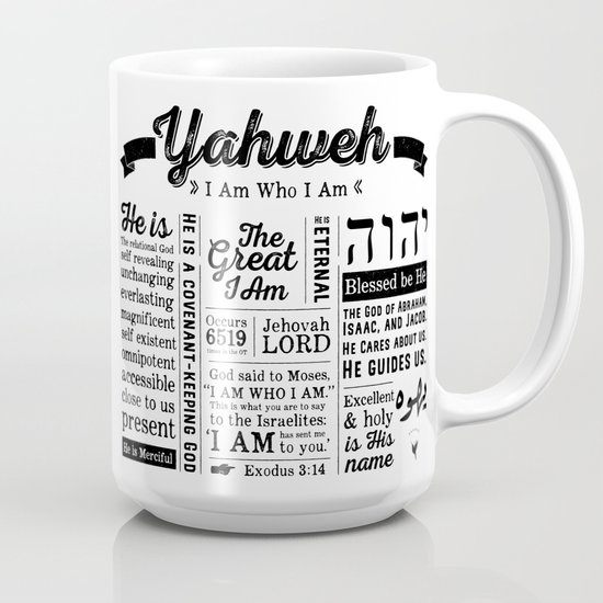 Yahweh I Am Who I Am Names Of God Coffee Mug By Davinio Society6