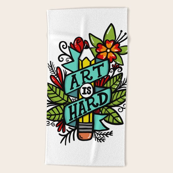 art is hard Beach Towel