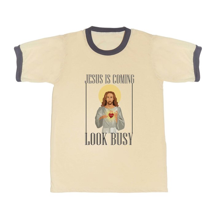 Jesus Is Coming Look Busy T Shirt