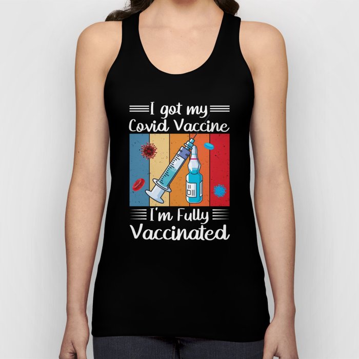 I Got My Covid Vaccine Vaccinated Quote Tank Top