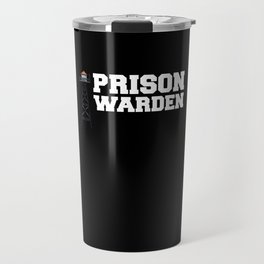 Prison Warden Correctional Officer Facility Training Travel Mug
