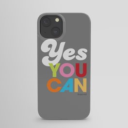 YES YOU CAN iPhone Case