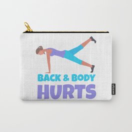 Back & Body Hurts Yoga Exercise Gym Workout Funny Meme Quote Carry-All Pouch