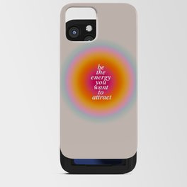 Be The Energy You Want To Attract  iPhone Card Case