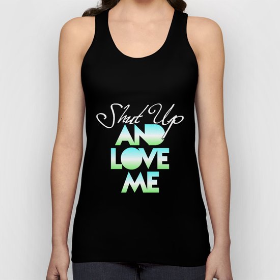 SHUT UP AND LOVE ME © AQUA LIMITED EDITION Unisex Tank Top