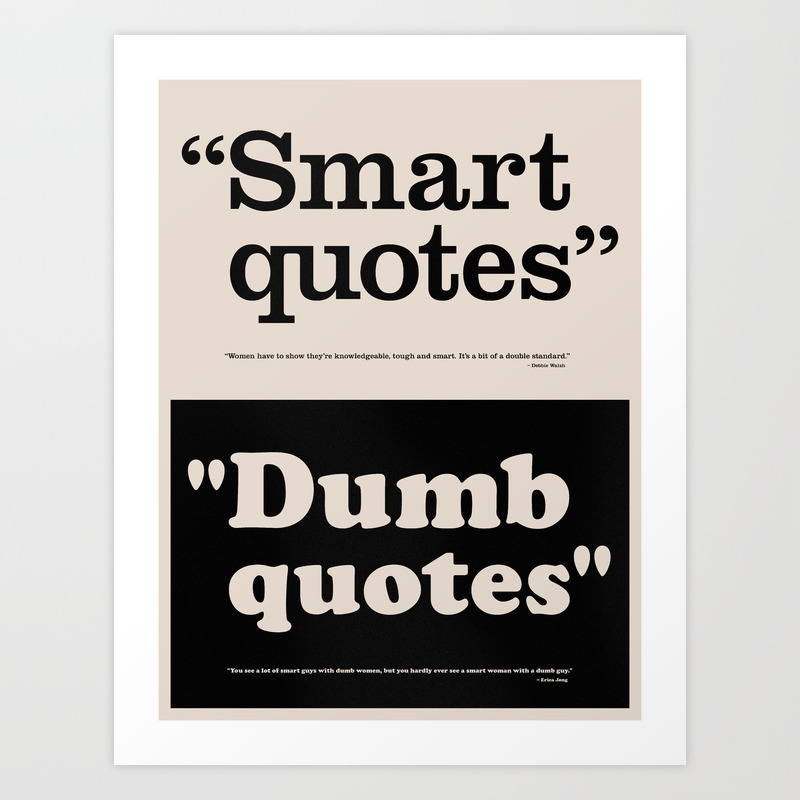 Dumb Quotes Art Print By Tom Davie Society6