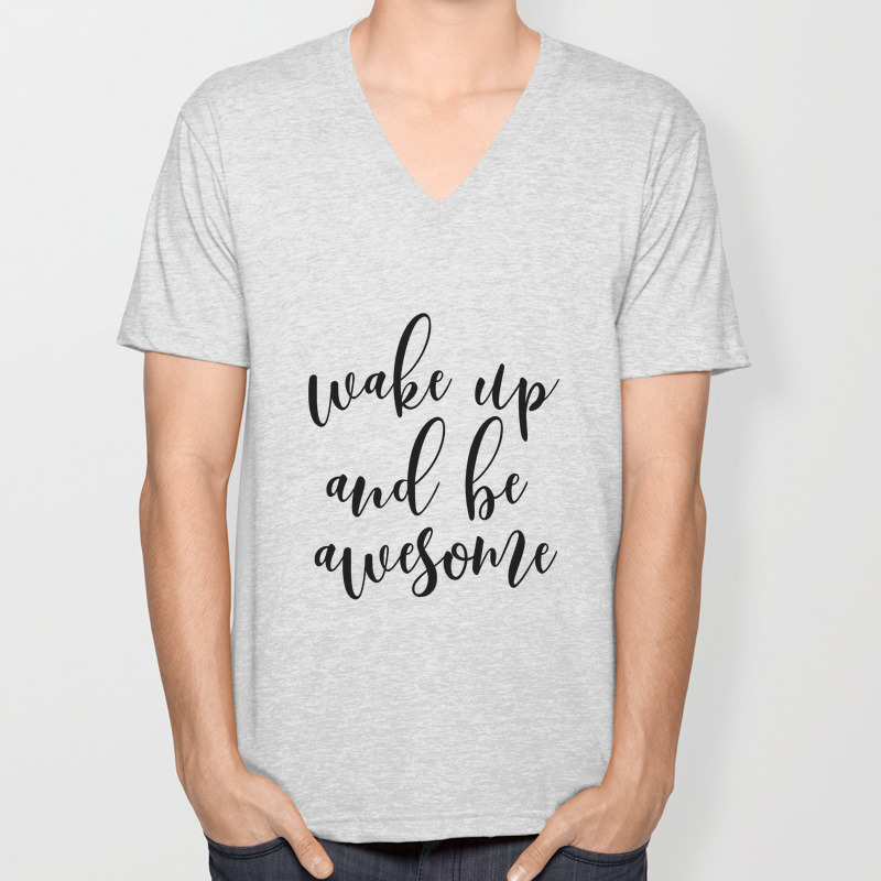 Wake Up And Be Awesome Typography Art Inspirational Quote Motivational Quote Bedroom Wall Art Unisex V Neck By Artbynikola