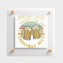 Funny Christmas Beer Saying Floating Acrylic Print