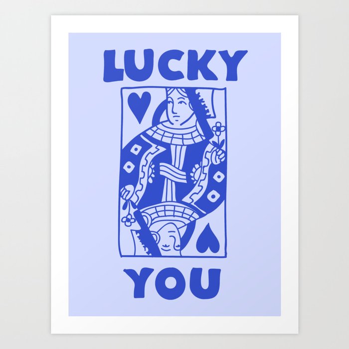 Lucky You - Queen of Hearts - Blue Art Print
