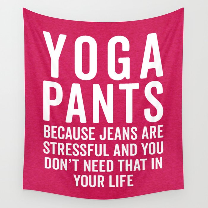 Yoga Pants Are Stressful Funny Sarcastic Gym Quote Wall Tapestry