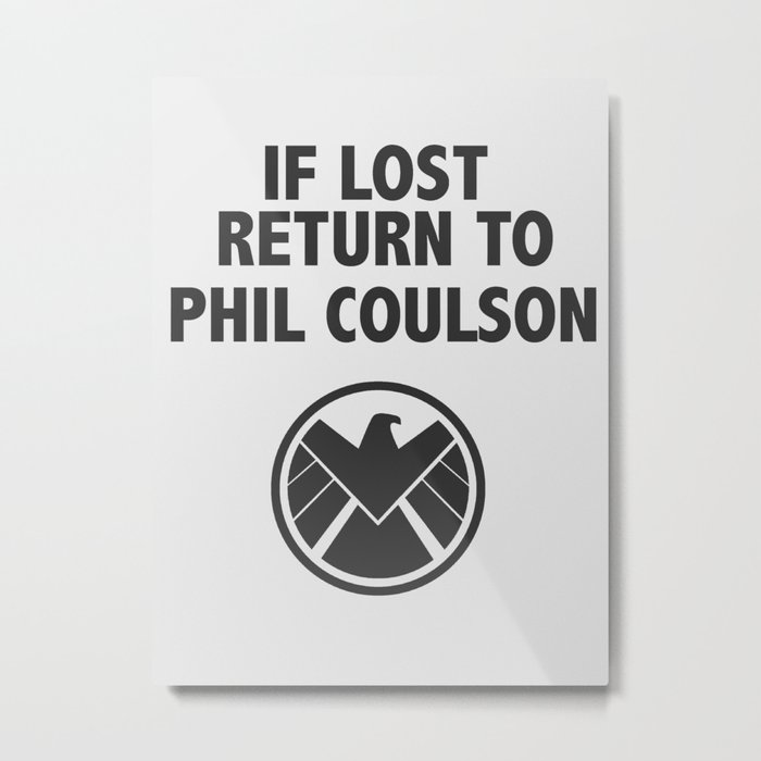 If Lost Return to Phil Coulson Metal Print