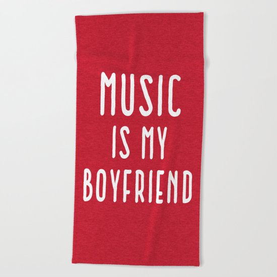 Music Is Boyfriend Quote Beach Towel