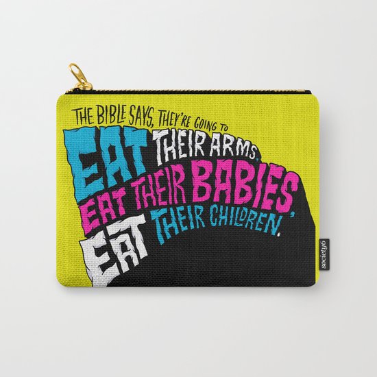 The Bible Says They’re Going to Eat Their Babies Carry-All Pouch