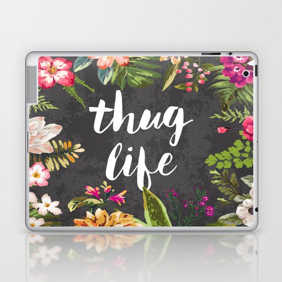 Thug Life Laptop & iPad Skin by Text Guy | Society6