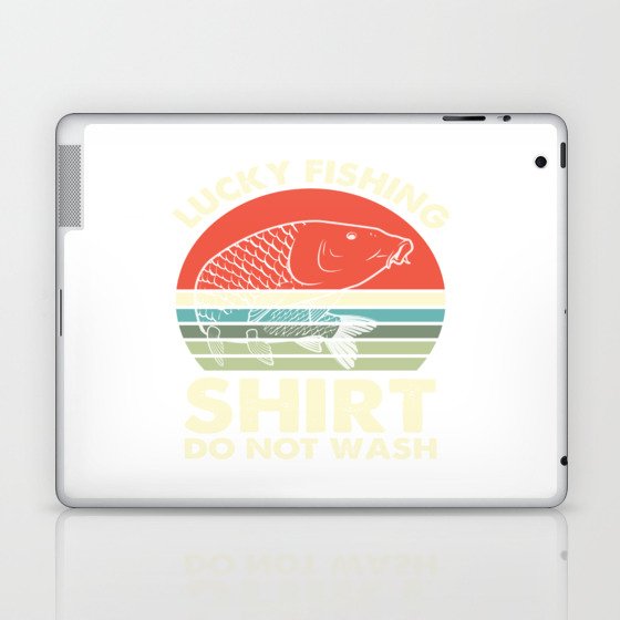 Lucky Fishing Shirt Do Not Wash Laptop & iPad Skin