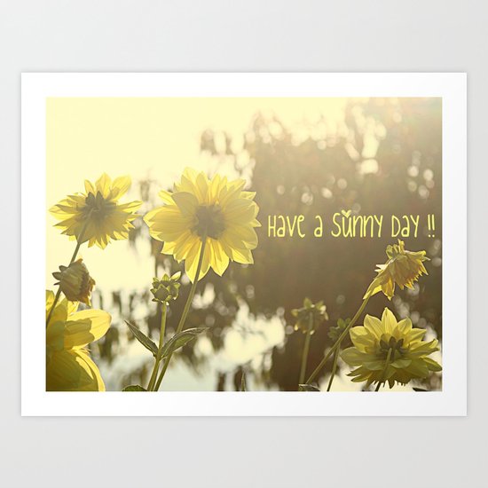 Have a Sunny Day !! Art Print
