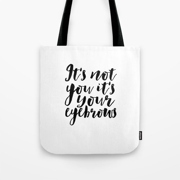 Makeup Bathroom Decor It S Not You It S Your Eyebrows Gift For Her