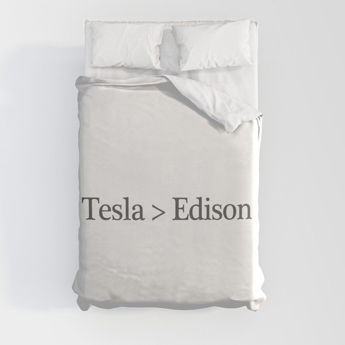 Tesla > Edison,  1 Duvet Cover