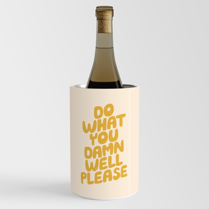 Do What You Damn Well Please Wine Chiller