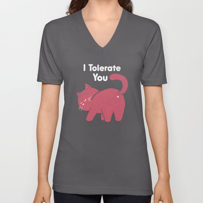 I Tolerate You V Neck T Shirt