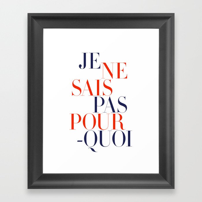 Je Ne Sais Pas Pourquoi (I) Framed Art Print by notetoself Society6