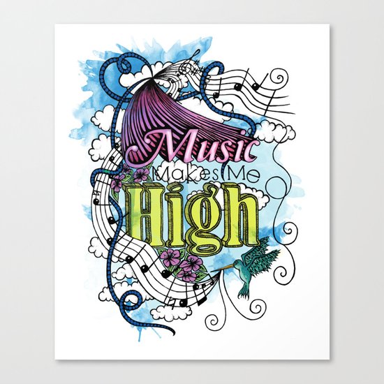 Music Makes Me High Canvas Print