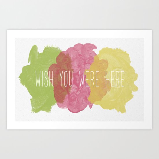Wish You Were Here Art Print