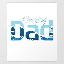 Suring Dad Surfing Papa Gift Father Surfboard Art Print