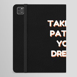 Take the path of your dreams, Inspirational, Motivational, Empowerment, Black iPad Folio Case